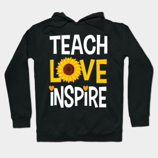 Teach Love Inspire Sunflower Gift Hoodie